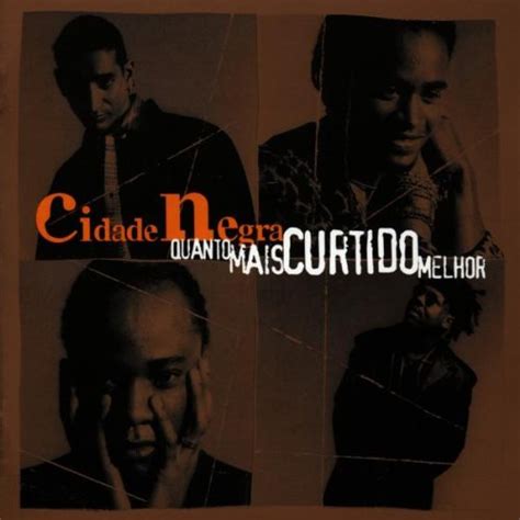 Before downloading you can preview any song by mouse over the. Cidade Negra - Quanto Mais Curtido Melhor (1998 ...