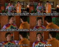 Although it recieved mostly negative reviews from dumbass critics and was pretty much forgotten by many, it has been reveled by stoners since it first came out in 1998. Half Baked Funyuns Quotes. QuotesGram