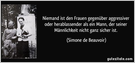 Wie sprüche von erfolgreichen menschen und inspirieren. Niemand ist den Frauen gegenüber aggressiver oder herablassender als ein Mann, der seiner ...