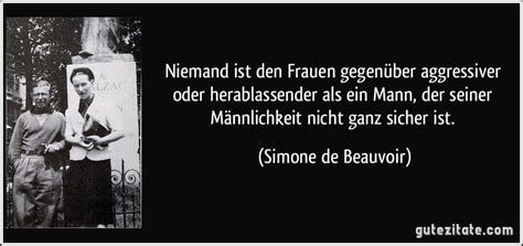 Wenn zweifel aufkommen und du einen kleinen ansporn brauchst, kannst du dich durch diese zitate von berühmten und erfolgreichen menschen inspirieren lassen. Niemand ist den Frauen gegenüber aggressiver oder herablassender als ein Mann, der seiner ...