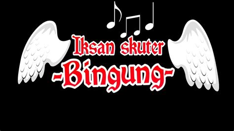 Ku jadi bingung (apalagi sih milikmu) ku jadi bingung (coba jaga kelakuanmu) ku jadi bingung (jadi jangan banyak tanya) ku jadi bingung (kalau kau memang suka). Iksan skuter bingung lirik - YouTube