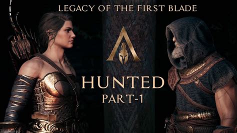 The start of a legacy. LEGACY OF THE FIRST BLADE||| Ep 1: HUNTED (Part 1)||| Assassin's Creed Odyssey DLC - YouTube