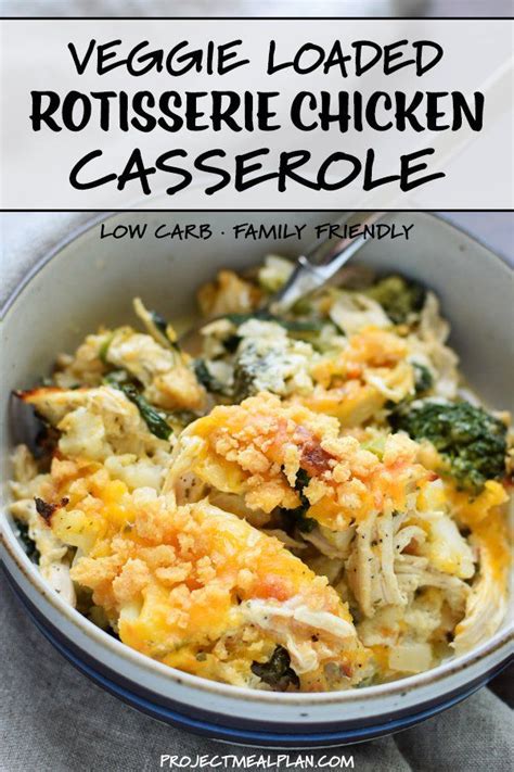 Break apart and layer over sauce. Veggie Loaded Rotisserie Chicken Casserole - Project Meal ...