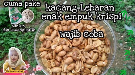 Jika anda selalu makan di luar, baik di kedai mamak, restoran masakan melayu, gerai nasi ayam atau gerai menjual mi di lorong sunyi, pasti makanan yang dipesan dihias. KACANG GORENG BAWANG ENAK EMPUK DAN KRISPI BUAT LEBARAN ...