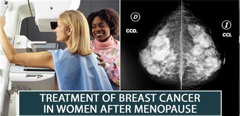 Some types of treatment are appropriate for women both before and after menopause. Treatment of Breast Cancer in Women after Menopause ...