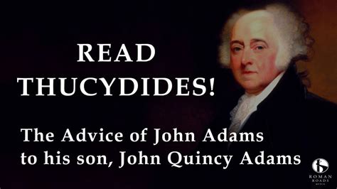 Maybe you would like to learn more about one of these? John Adams to his son: Read Thucydides | John adams, John ...