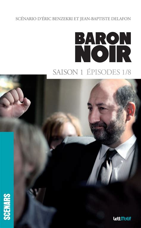 Ça ne prend que 2 minutes pour vous donner accès à des millions de séries gratuits. Baron Noir (extrait du scénario de la saison 1) by édition ...