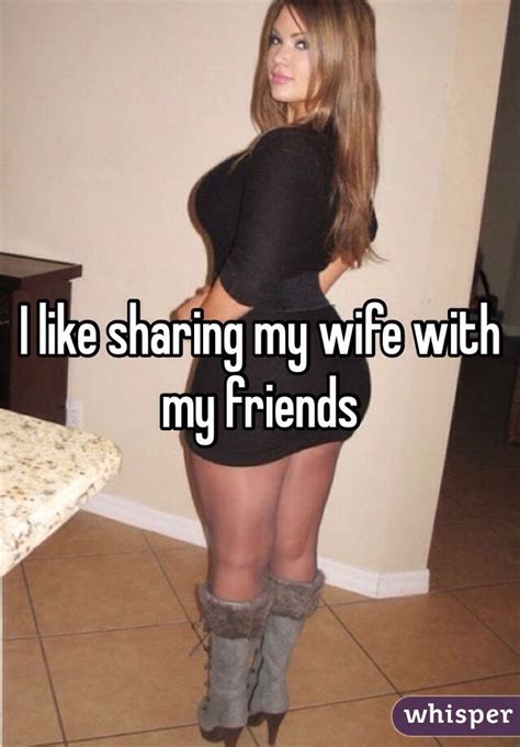 Wife sharing is a form of swinging where the husband invites another man to enjoy his wife's body. I like sharing my wife with my friends