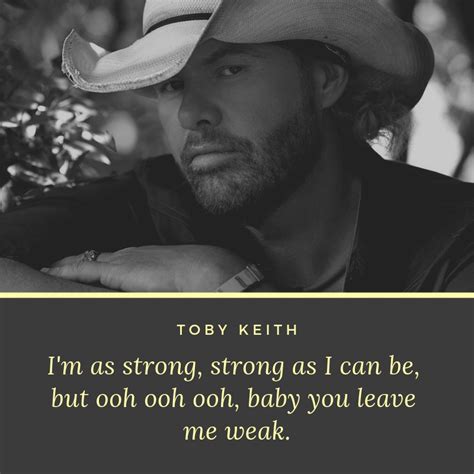 Toby keith covel, also known by his stage name toby keith, is an american country singer, songwriter, record producer, and actor. Toby Keith Quote 9 | QuoteReel