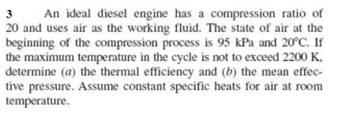 The higher the ratio, the more compressed the air in the cylinder @stark07 higher compression means it will take less fuel to ignite technically so should result in. Solved: An Ideal Diesel Engine Has A Compression Ratio Of ...