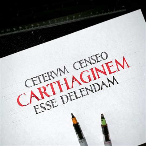 The quote belongs to another author. Call for the destruction of Carthage in broad nib Roman ...