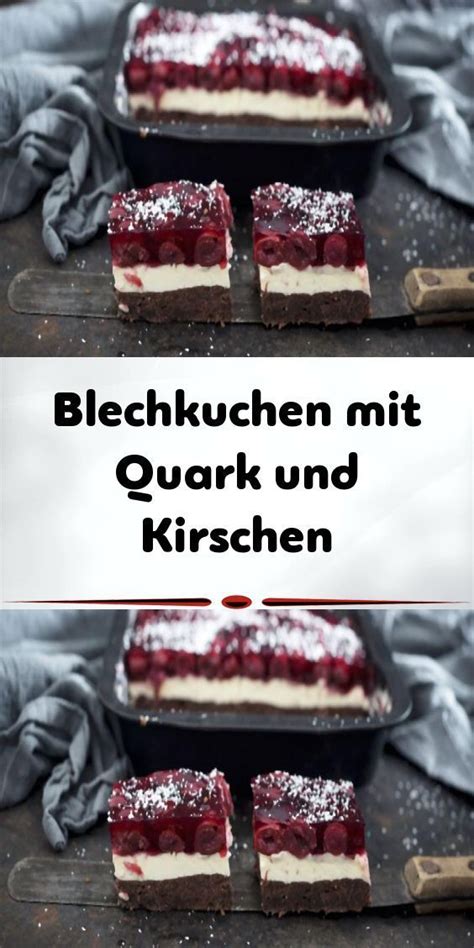 Fruchtige beeren, süßer schokoladenguss und cremige sahnetorten: Blechkuchen mit Quark und Kirschen | DasKochrezept.de ...