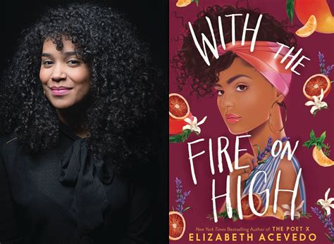 Elizabeth acevedo s lugar de nacimiento méxico, d.f. Elizabeth Acevedo Transcends Teen Tropes "With The Fire On ...