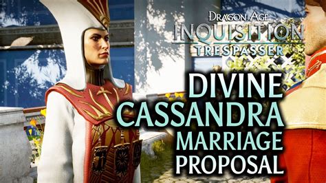 Check spelling or type a new query. Dragon Age: Inquisition - Trespasser DLC - Divine Cassandra Marriage Proposal - YouTube