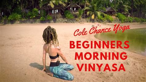Good morning yoga with cole chance. Beginners Morning Vinyasa Flow with Cole Chance | Yoga Videos