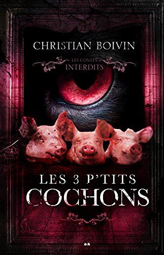 Télécharger Les 3 petits cochons (Les contes interdits 1 ...