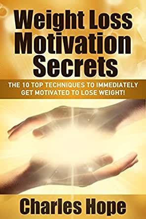 If you're into statistics, these weight loss books will help you win at wellness. Amazon.com: Weight Loss Motivation Secrets: The 10 Top ...