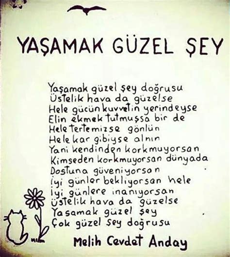 Her hayal kırıklığının sonunda yeni bir umuda sarılmaktır, yaşamak. Çok Güzel Şey --- Yaşamak güzel şey doğrusu Üstelik hava ...