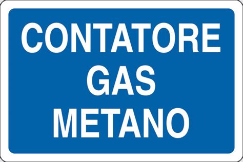 Il gas metano è distribuito in italia attraverso due grandi reti: Cartello Contatore Gas Metano - Segnaletica & Cartelli ...