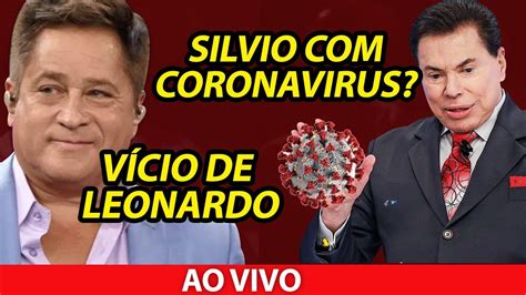 Maybe you would like to learn more about one of these? Silvio Santos com coronavirus? + Cantor Leonardo enfrenta ...