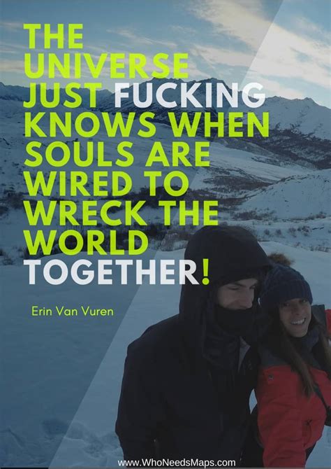 couple travel quotes vuren - Who Needs Maps