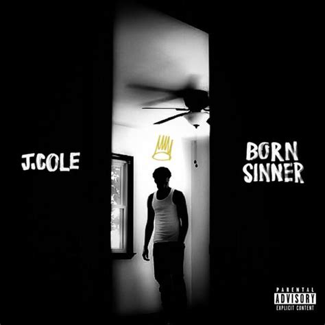 Lyrically, born sinner is even better than yeezus and watching tv with the sound off, but for the production yeezus and watching tv were better. J. Cole - Born Sinner 640x640 : freshalbumart