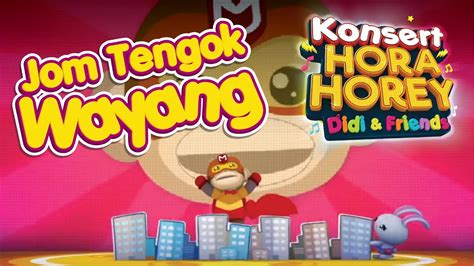 Kombinationen av dessa två element gör. Jom Tengok Wayang I Konsert Hora Horey Didi & Friends ...