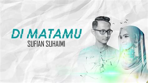 Sufian suhaimi di matamu official lyric video hd. Sufian Suhaimi - Di Matamu (LIRIK) - YouTube
