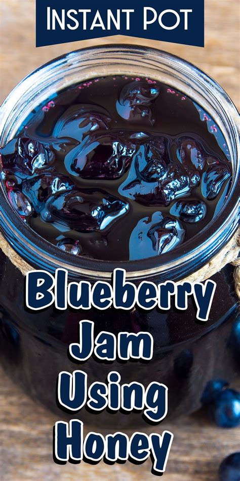 Allow the instant pot to naturally release for 15 minutes. Instant Pot blueberry jam using honey | Recipe | Blueberry ...