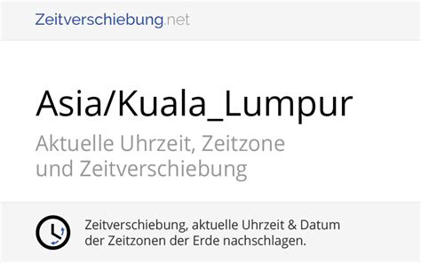 Die genaue zeit von der atomuhr im internet (berlin). Asia/Kuala_Lumpur: Zeitzone in Malaysia, Aktuelle Uhrzeit