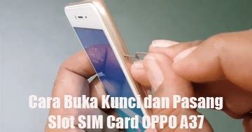 cara-buka-slot-sim-card-oppo-a37
