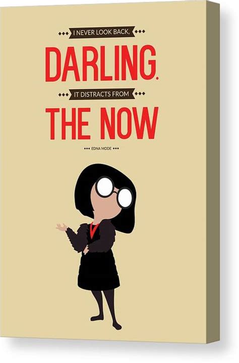 She returned in incredibles 2. Lab No. 4 I Never Look Back Edna 'e' Mode The Incredibles Movie Quote Canvas Print / Canvas Art ...