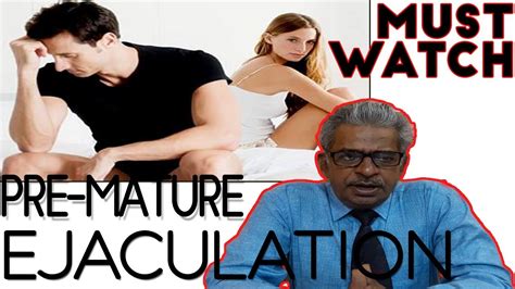 Here are tips for how to deal with this problem. Premature Ejaculation Treatment by Dr. P.S. Tiwari - YouTube