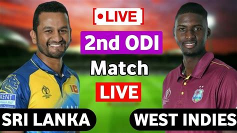 Sri lanka handed england their heaviest odi loss after coming out on top by 219 runs as per the dls method in the fifth and final. Sri Lanka vs West Indies, 2nd ODI - Live Cricket - YouTube