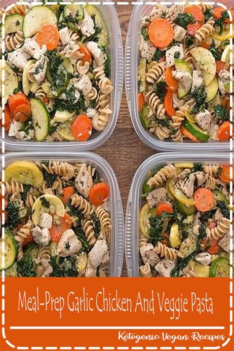 Meal prep chicken and veggies, meal prep chicken and vegetables, meal prep chicken, cauliflower rice, chicken and vegetables. Meal-Prep Garlic Chicken And Veggie Pasta - Vegan Recipe Blog