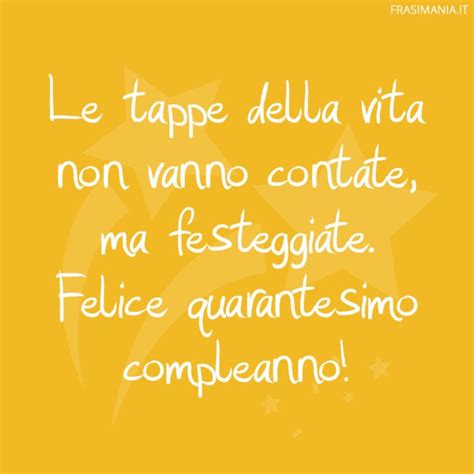 Ecco la nostra imperdibile raccolta! Frasi di Auguri di Buon Compleanno per i 40 Anni: le 45 ...