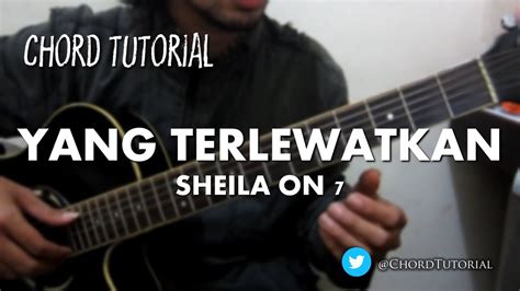 Intro lirik lagu yang terlewatkan sheila on 7. Yang Terlewatkan - Sheila on 7 (CHORD) - YouTube
