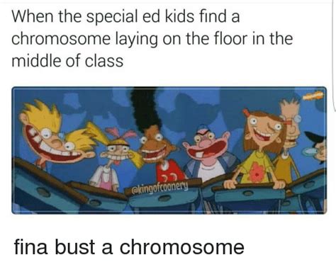 Program for all the special ed people who i can't believe that the stupid dank meme community have to ruined the spongebob fanbase in general and becoming more of a toxic fanbase like avatar: When the Special Ed Kids Find a Chromosome Laying on the Floor in the Middle of Class Ofcooneru ...