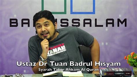 Ustaz tuan asmawi tuan umar. 20190418 Ustaz Dr Tuan Badrul Hisyam : Syarah Tafsir Ahkam ...