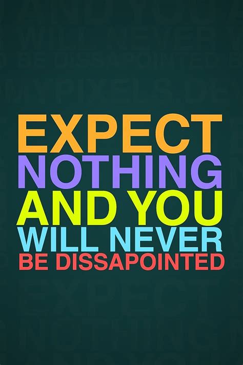 Daily quotesexpect nothing, expect nothing card, expect nothing quote, expect nothing saying. Expect Nothing Quote iPhone Wallpaper HD