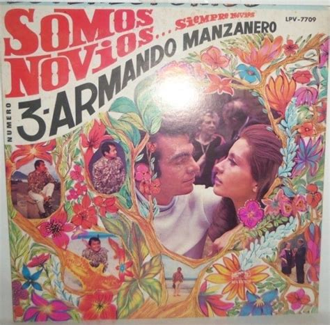 Armando manzanero compositor mexicano uno de los compositores más populares de latinoamérica. Armando Manzanero ‎- Somos Novios...Siempre - LP Made in ...