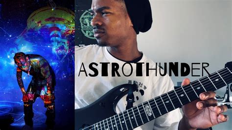 Maybe you would like to learn more about one of these? Travis Scott - Astrothunder (Guitar Cover w/Solo ...
