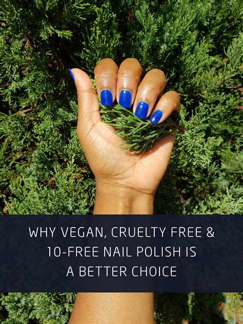 Vegetarian and vegan diets remove the eating of animal protein in the diet, irrespective of the discussion of benefit or otherwise to the dieter there it should be obvious that anything that's cruelty free should be vegan. Why Vegan, Cruelty Free and 10 Free Nail Polish Is a ...