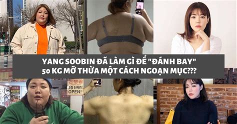 Woossi ăn nhiều hơn hay chị yang soobin ăn nhiều hơn, xem mới biết nhé!! Tất tần tật bí quyết giảm 50 kg của Thánh ăn Yang Soobin ...