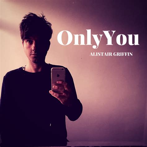 What is spotify only you? Only You by Alistair Griffin on Spotify