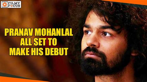 Pranav mohanlal is an indian actor who appears in malayalam films. Pranav Mohanlal All Set To Make His Debut - Filmyfocus.com ...