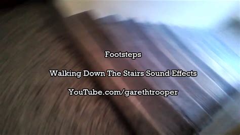 It's safe to say this is our most popular category and our free footsteps sound effects are in demand! Footsteps Walking Down The Stairs Sound Effects - YouTube