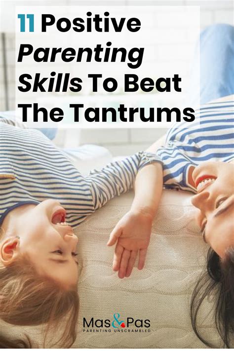 11 Positive Parenting Skills to Beat the Tantrums ...