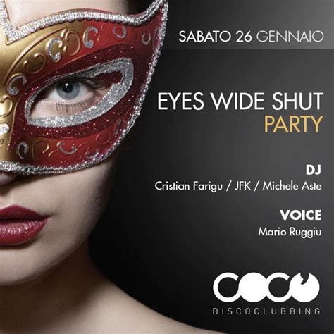 Tonight's event is an intimate affair for 99 people and features two. EYES WIDE SHUT PARTY - COCO DISCOCLUBBING - CAGLIARI ...