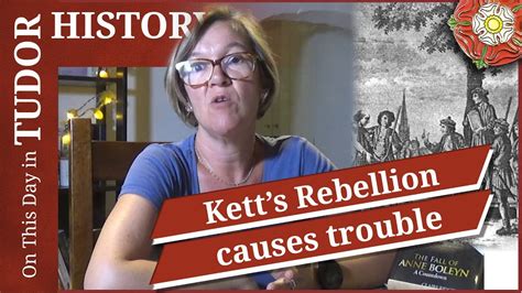 Anne boleyn also remained in france but she seems to have avoided the kind of behaviour indulged in by her sister. August 25 - Kett's Rebellion causes trouble - YouTube